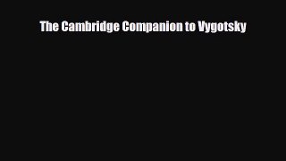 PDF The Cambridge Companion to Vygotsky [Download] Online