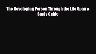 Download The Developing Person Through the Life Span & Study Guide [Download] Online