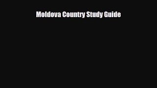 Download Moldova Country Study Guide Read Online