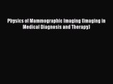 [Download] Physics of Mammographic Imaging (Imaging in Medical Diagnosis and Therapy) [Download]