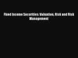 Read Fixed Income Securities: Valuation Risk and Risk Management Ebook Free