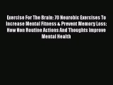 Download Exercise For The Brain: 70 Neurobic Exercises To Increase Mental Fitness & Prevent