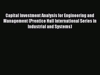 Read Capital Investment Analysis for Engineering and Management (Prentice Hall International