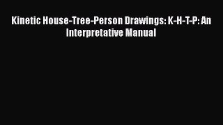 Download Kinetic House-Tree-Person Drawings: K-H-T-P: An Interpretative Manual Free Books