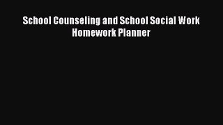 Download School Counseling and School Social Work Homework Planner PDF Book Free
