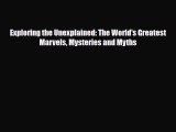 PDF Exploring the Unexplained: The World's Greatest Marvels Mysteries and Myths  EBook