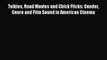 Download Talkies Road Movies and Chick Flicks: Gender Genre and Film Sound in American Cinema