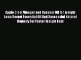 Read Apple Cider Vinegar and Coconut Oil for Weight Loss: Secret Essential Oil And Successful