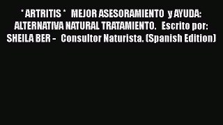 Read * ARTRITIS *   MEJOR ASESORAMIENTO  y AYUDA: ALTERNATIVA NATURAL TRATAMIENTO.   Escrito