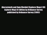 Download Aberystwyth and Cwm Rheidol (Explorer Maps) (OS Explorer Map) A1 Edition by Ordnance