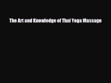 Read ‪The Art and Knowledge of Thai Yoga Massage‬ PDF Online