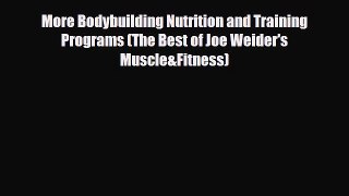Download ‪More Bodybuilding Nutrition and Training Programs (The Best of Joe Weider's Muscle&Fitness)‬