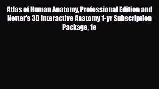 Download ‪Atlas of Human Anatomy Professional Edition and Netter's 3D Interactive Anatomy 1-yr