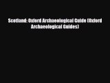 Download Scotland: Oxford Archaeological Guide (Oxford Archaeological Guides) Free Books