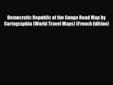 PDF Democratic Republic of the Congo Road Map by Cartographia (World Travel Maps) (French Edition)
