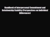 PDF Handbook of Interpersonal Commitment and Relationship Stability (Perspectives on Individual