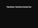 Read Tiny Homes: Tiny House Design Tips Ebook Free