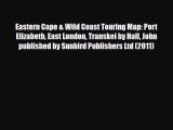 Download Eastern Cape & Wild Coast Touring Map: Port Elizabeth East London Transkei by Hall