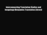 Read Interconnecting Translation Studies and Imagology (Benjamins Translation Library) PDF