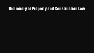 Read Dictionary of Property and Construction Law Ebook Free