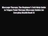 Download ‪Massage Therapy: The Beginner's Self-Help Guide to Trigger Point Therapy (Massage