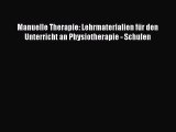 Download Manuelle Therapie: Lehrmaterialien für den Unterricht an Physiotherapie - Schulen