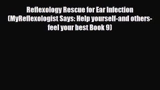 Download ‪Reflexology Rescue for Ear Infection (MyReflexologist Says: Help yourself-and others-feel