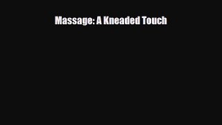 Download ‪Massage: A Kneaded Touch‬ PDF Free