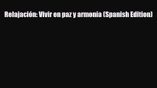 Read ‪Relajación: Vivir en paz y armonía (Spanish Edition)‬ Ebook Online