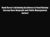 Read Hank Rosso's Achieving Excellence in Fund Raising (Jossey-Bass Nonprofit and Public Management