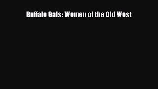 Read Buffalo Gals: Women of the Old West Ebook Online