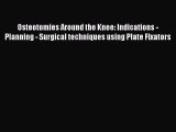 Download Osteotomies Around the Knee: Indications - Planning - Surgical techniques using Plate