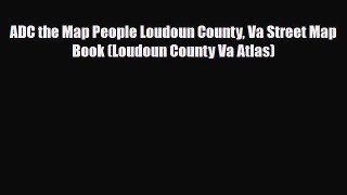 Download ADC the Map People Loudoun County Va Street Map Book (Loudoun County Va Atlas) PDF