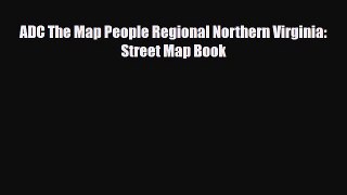 Download ADC The Map People Regional Northern Virginia: Street Map Book Read Online