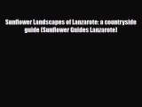 PDF Sunflower Landscapes of Lanzarote: a countryside guide (Sunflower Guides Lanzarote) Read