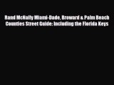 PDF Rand McNally Miami-Dade Broward & Palm Beach Counties Street Guide: Including the Florida