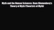 Download Myth and the Human Sciences: Hans Blumenberg's Theory of Myth (Theorists of Myth)