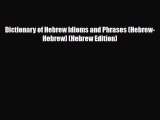 PDF Dictionary of Hebrew Idioms and Phrases (Hebrew-Hebrew) (Hebrew Edition) PDF Book Free