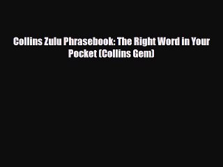 Download Collins Zulu Phrasebook: The Right Word in Your Pocket (Collins Gem) Read Online