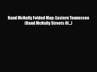 Download Rand McNally Folded Map: Eastern Tennessee (Rand McNally Streets Of...) Free Books