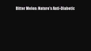 Read Bitter Melon: Nature's Anti-Diabetic Ebook Free
