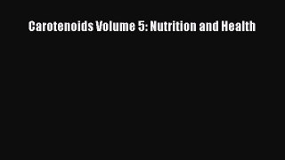 Download Carotenoids Volume 5: Nutrition and Health PDF Free