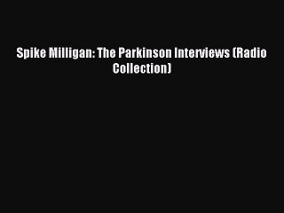 Read Spike Milligan: The Parkinson Interviews (Radio Collection) PDF Online