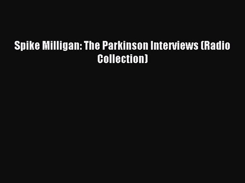 Read Spike Milligan: The Parkinson Interviews (Radio Collection) PDF Online