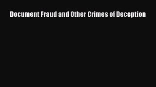 Read Document Fraud and Other Crimes of Deception Ebook Free