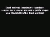 [PDF] Knock 'em Dead Cover Letters: Cover letter samples and strategies you need to get the