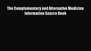 Read The Complementary and Alternative Medicine Information Source Book Ebook Free