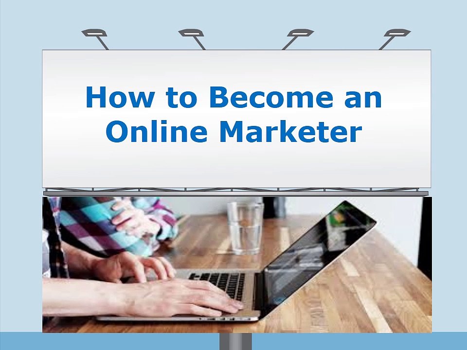 How to Become an Online Marketer