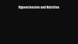 Read Hypeertension and Nutrition Ebook Free