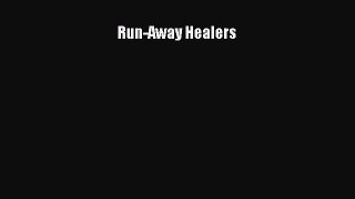 Download Run-Away Healers PDF Online